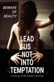 Nonton Lead Us Not Into Temptation 2011