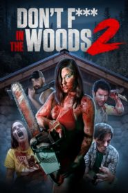 Nonton Don’t Fuck in the Woods 2 2022